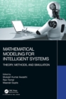 Mathematical Modeling for Intelligent Systems : Theory, Methods, and Simulation - Book