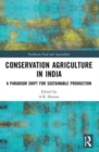 Conservation Agriculture in India : A Paradigm Shift for Sustainable Production - Book