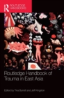 Routledge Handbook of Trauma in East Asia - Book