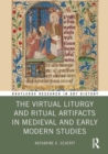 The Virtual Liturgy and Ritual Artifacts in Medieval and Early Modern Studies - Book