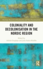Coloniality and Decolonisation in the Nordic Region - Book