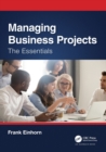 Managing Business Projects : The Essentials - Book