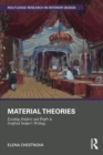 Material Theories : Locating Artefacts and People in Gottfried Semper's Writings - Book