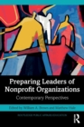 Preparing Leaders of Nonprofit Organizations : Contemporary Perspectives - Book