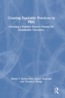 Creating Equitable Practices in PBIS : Growing a Positive School Climate for Sustainable Outcomes - Book