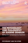 The Psychology and Philosophy of Eugene Gendlin : Making Sense of Contemporary Experience - Book