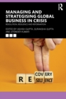 Managing and Strategising Global Business in Crisis : Resolution, Resilience and Reformation - Book