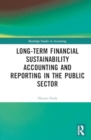 Long-Term Financial Sustainability Accounting and Reporting in the Public Sector - Book