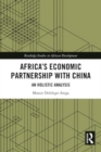 Africa’s Economic Partnership with China : An Holistic Analysis - Book