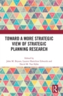 Toward a More Strategic View of Strategic Planning Research - Book