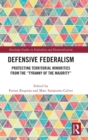 Defensive Federalism : Protecting Territorial Minorities from the "Tyranny of the Majority" - Book