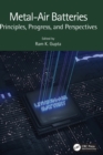 Metal-Air Batteries : Principles, Progress, and Perspectives - Book