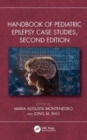 Handbook of Pediatric Epilepsy Case Studies, Second Edition - Book