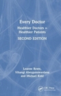 Every Doctor : Healthier Doctors = Healthier Patients - Book