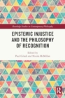 Epistemic Injustice and the Philosophy of Recognition - Book