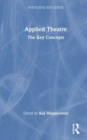 Applied Theatre : The Key Concepts - Book