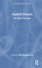 Applied Theatre : The Key Concepts - Book