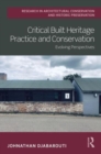 Critical Built Heritage Practice and Conservation : Evolving Perspectives - Book