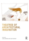 Theatres of Architectural Imagination - Book