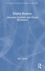 Mazisi Kunene : Literature, Activism, and African Worldview - Book