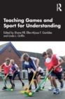 Teaching Games and Sport for Understanding - Book