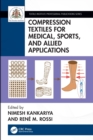 Compression Textiles for Medical, Sports, and Allied Applications - Book