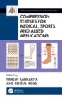 Compression Textiles for Medical, Sports, and Allied Applications - Book