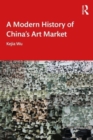 A Modern History of China's Art Market - Book