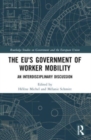 The EU's Government of Worker Mobility : An Interdisciplinary Discussion - Book