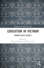 Education in Vietnam : Making Haste Slowly - Book