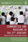 Communities and Museums in the 21st Century : Shared Histories and Climate Action - Book