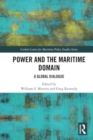 Power and the Maritime Domain : A Global Dialogue - Book