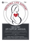Obstetric Life Support Manual : Etiology, prevention, and treatment of maternal medical emergencies and cardiopulmonary arrest in pregnant and postpartum patients - Book