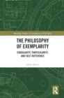 The Philosophy of Exemplarity : Singularity, Particularity, and Self-Reference - Book