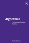Algorithms : Technology, Culture, Politics - Book