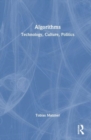 Algorithms : Technology, Culture, Politics - Book