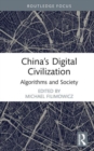 China’s Digital Civilization : Algorithms and Society - Book