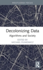 Decolonizing Data : Algorithms and Society - Book