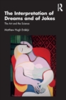 The Interpretation of Dreams and of Jokes : The Art and the Science - Book