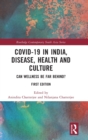 Covid-19 in India, Disease, Health and Culture : Can Wellness be Far Behind? - Book
