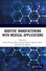 Additive Manufacturing with Medical Applications - Book