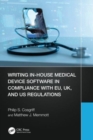 Writing In-House Medical Device Software in Compliance with EU, UK, and US Regulations - Book