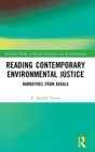 Reading Contemporary Environmental Justice : Narratives from Kerala - Book