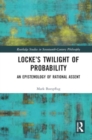 Locke’s Twilight of Probability : An Epistemology of Rational Assent - Book