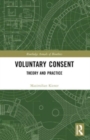 Voluntary Consent : Theory and Practice - Book