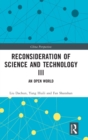 Reconsideration of Science and Technology III : An Open World - Book