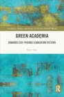 Green Academia : Towards Eco-Friendly Education Systems - Book