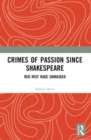 Crimes of Passion Since Shakespeare : Red Mist Rage Unmasked - Book