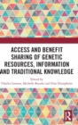 Access and Benefit Sharing of Genetic Resources, Information and Traditional Knowledge - Book