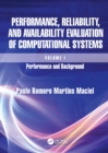 Performance, Reliability, and Availability Evaluation of Computational Systems, Volume I : Performance and Background - Book
